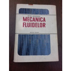 MECANICA FLUIDELOR - PETRE BRADEANU