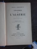 CHASSES DE L&#039;ARGERIE - A. MARGUERITTE (CARTE IN LIMBA FRANCEZA)