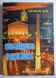 Cours pratique de fran&ccedil;ais m&eacute;dical - autor Cătălin Ilie