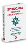 Economia &icirc;n vremea coronavirusului - Paperback brosat - Iancu Guda - Publica