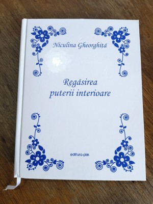 Regasirea puterii interioare - Niculina Gheorghita / R7P1F foto
