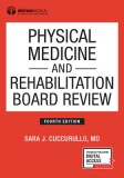 Physical Medicine and Rehabilitation Board Review, Fourth Edition, 2015