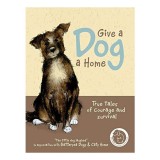 Give A Dog A Home - Carti in engleza, Povesti despre caini salvati de Battersea Dogs and Cats Home
