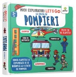 Let s Go! La Statia De Pompieri, - Editura Gama