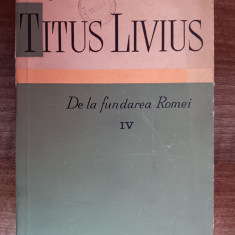 myh 39s - Titus Livius - De la fundarea Romei - volumul 4 - ed 1962