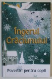 INGERUL CRACIUNULUI , POVESTIRI PENTRU COPII , 2015