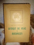 Sfarsit de veac in Bucuresti - Ion Marin Sadoveanu / editia a II-a, an 1947 ( Predare personala Bucuresti. Nu trimit prin curierat.)