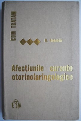 Cum tratam afectiunile curente otorinolaringologice &amp;ndash; D. Hociota foto