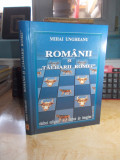 MIHAI UNGHEANU - ROMANII SI &#039;&#039;TALHARII ROMEI&#039;&#039; , 2005 , CU AUTOGRAF !!!