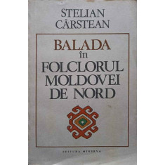BALADA IN FOLCLORUL MOLDOVEI DE NORD-STELIAN CARSTEAN
