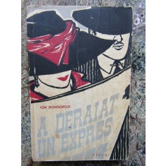 ION DONGOROZI - A DERAIAT UN EXPRES