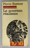 LE NOUVEAU REALISME par PIERRE RESTANY , 1978 , PREZINTA HALOURI DE APA *