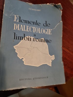 Elemente de Dialectologie a limbii romane - I. Coteanu foto