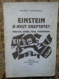 George Teodorescu - Einstein a avut dreptate? (miscare, spatiu, relativitate)