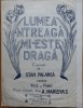 Partitura Interbelica Lumea intreaga mi-este draga, Stan Palanca, A. Marisyas, Romanta, 31.5x24cm