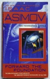 FORWARD THE FOUNDATION by ISAAC ASIMOV 2004