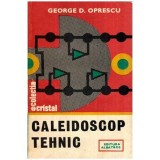 Caleidoscop Tehnic - George D. Oprescu - Albatros 1984 - Carte Tehnica
