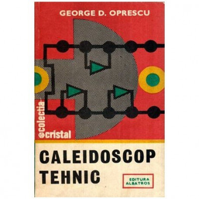 George D. Oprescu - Caleidoscop tehnic - 115440 foto