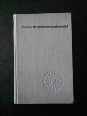 DICTIONAR DE ASTRONOMIE SI ASTRONAUTICA (1977, editie cartonata) foto