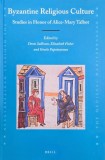 Byzantine Religious Culture. Studies in Honor of Alice-Mary Talbot. Edited by Denis Sullivan
