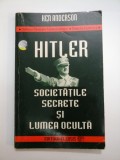 Cumpara ieftin HITLER SOCIETATILE SECRETE SI LUMEA OCULTA - KEN ANDERSON
