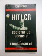 HITLER SOCIETATILE SECRETE SI LUMEA OCULTA - KEN ANDERSON foto