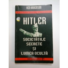 HITLER SOCIETATILE SECRETE SI LUMEA OCULTA - KEN ANDERSON