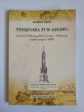 Cumpara ieftin Banat, Timisoara sub asediu. Jurnalul Rukawina 1849. Contributie documentara