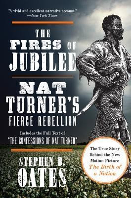 The Fires of Jubilee: Nat Turner&#039;s Fierce Rebellion
