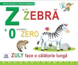 Cumpara ieftin Z de la zebra. Zuly face o calatorie lunga/Greta Cencetti, Emanuela Carletti, DPH