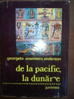 De la Pacific la Dunare- Georgeta Aramescu Anderson foto