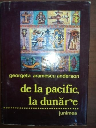 De la Pacific la Dunare- Georgeta Aramescu Anderson