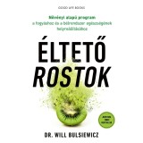 &Eacute;ltető rostok - N&ouml;v&eacute;nyi alap&uacute; program a fogy&aacute;shoz &eacute;s a b&eacute;lrendszer eg&eacute;szs&eacute;g&eacute;nek helyre&aacute;ll&iacute;t&aacute;s&aacute;hoz - Dr. Will Bulsiewicz