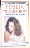 FEMEIA TRUP SI SUFLET. GHID MEDICAL PENTRU FEMEI-S. PANA JR., S. PANA-266191