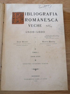 BIBLIOGRAFIA ROMANEASCA VECHE 1508-1830 de I. BIANU, N. HODOS-tomul i, 1508-1716 foto