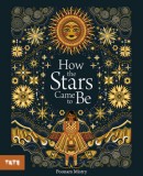 How the Stars Came to Be | Poonam Mistry, Tate Publishing