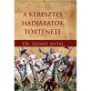 A keresztes hadj&aacute;ratok t&ouml;rt&eacute;nete - &Aacute;ld&aacute;sy Antal