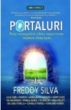 Portaluri. Porti energetice catre experiente mistice intre lumi - Freddy Silva