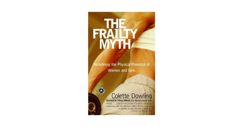 The Frailty Myth: Redefining the Physical Potential of Women and Girls ...