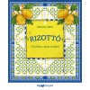 Rizott&oacute; - 50 &iacute;zletes, olasz rizs&eacute;tel - Maxine Clark