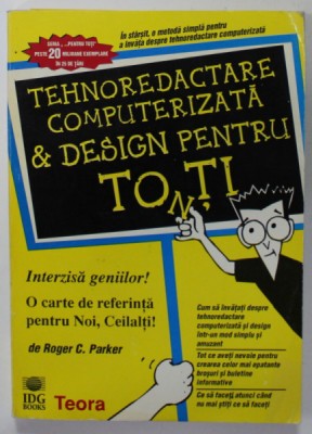 TEHNOREDACTARE COMPUTERIZATA si DESIGN PENTRU TOTI de ROGER C. PARKER , 1996 foto