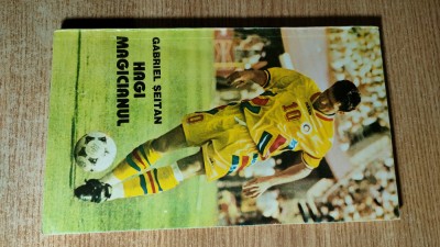 Hagi magicianul - Gabriel Seitan (Editura Excelsior, 1995) foto