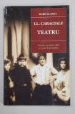 TEATRU de I.L. CARAGIALE , contine un dosar critic si o fisa de portofoliu de LUCIAN PRICOP , 2012