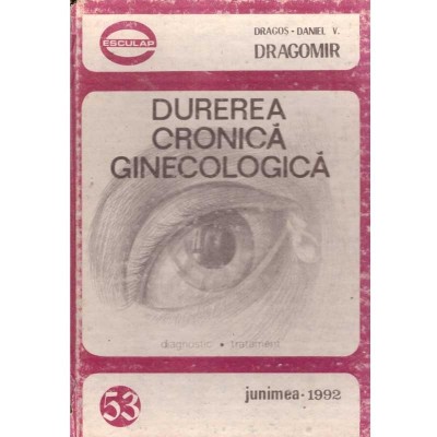 Dragos-Daniel V. Dragomir - Durerea cronica ginecologica. foto