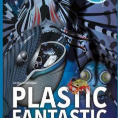 Plastic Fantastic: Echte Helden in Een Wereld Die Schreeuwt Om Hulp