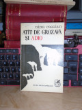 NINA CASSIAN - ATAT DE GROZAVA SI ADIO ( CONFIDENTE FICTIVE ) , ED. 1-A , 1971 *