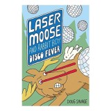 Carte Laser Moose and Rabbit Boy : disco fever - Carti pentru copii, Children's Stories
