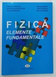 FIZICA , ELEMENTE FUNDAMENTALE de MINERVA CRISTEA ... IOAN ZAHARIE , 2009