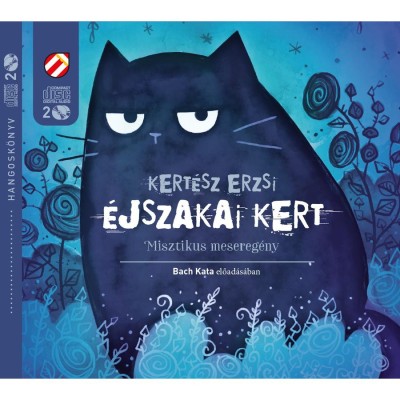 &amp;Eacute;jszakai Kert. Misztikus mesereg&amp;eacute;ny - Kert&amp;eacute;sz Erzsi-Bach Kata foto