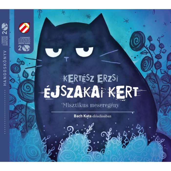 &Eacute;jszakai Kert. Misztikus mesereg&eacute;ny - Kert&eacute;sz Erzsi-Bach Kata